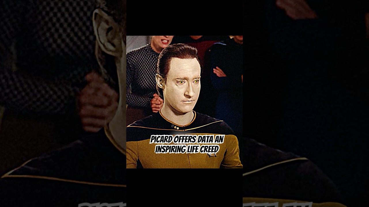 Picard offers Data an inspiring life creed