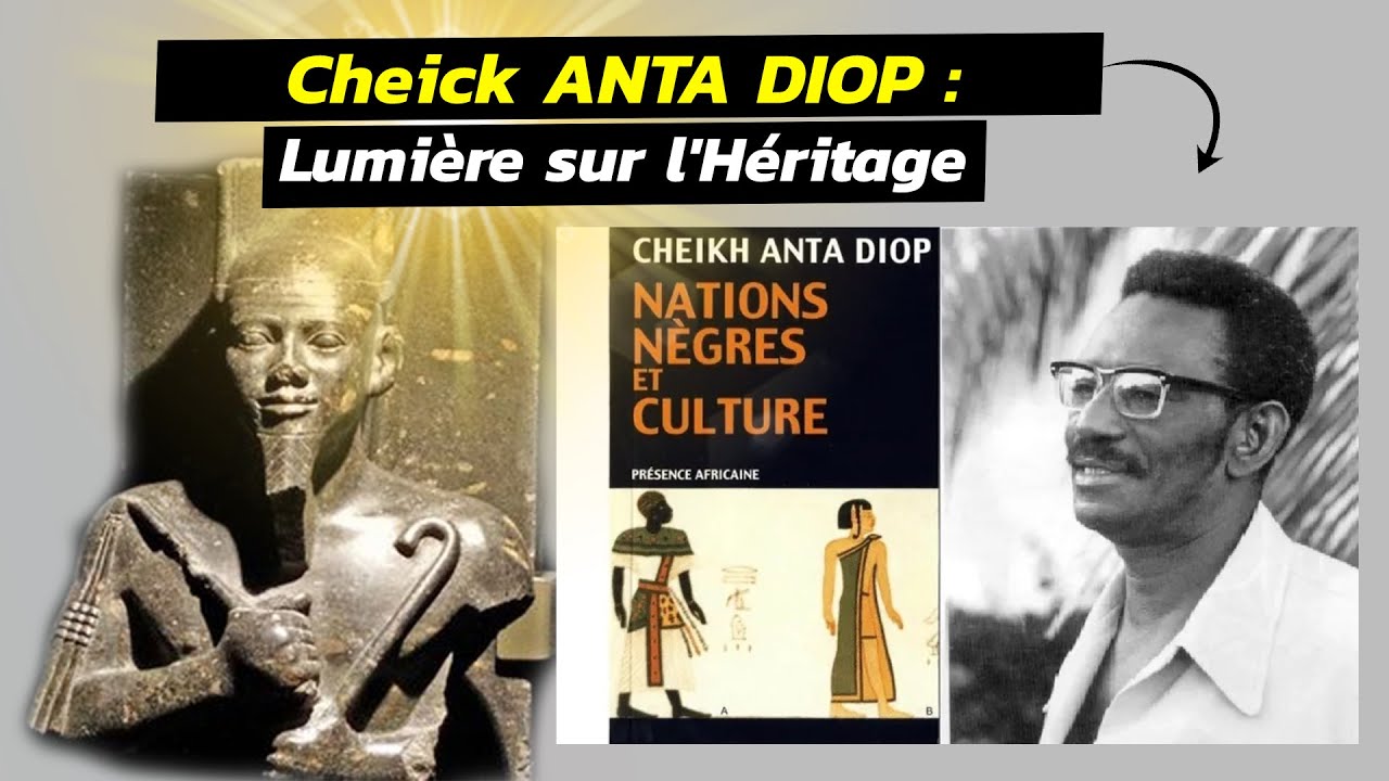 CHEIKH ANTA DIOP : Lumière sur l'Héritage. - YouTube