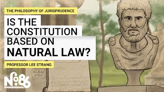 Is the Constitution based on Natural Law? [No. 86]