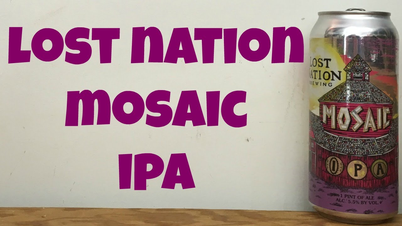 Lost Nation Mosaic IPA (Dank Mosaic Bomb!) Review Ep. 674 YouTube