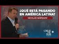 Nicolás Márquez - ¿Qué está pasando en América Latina?