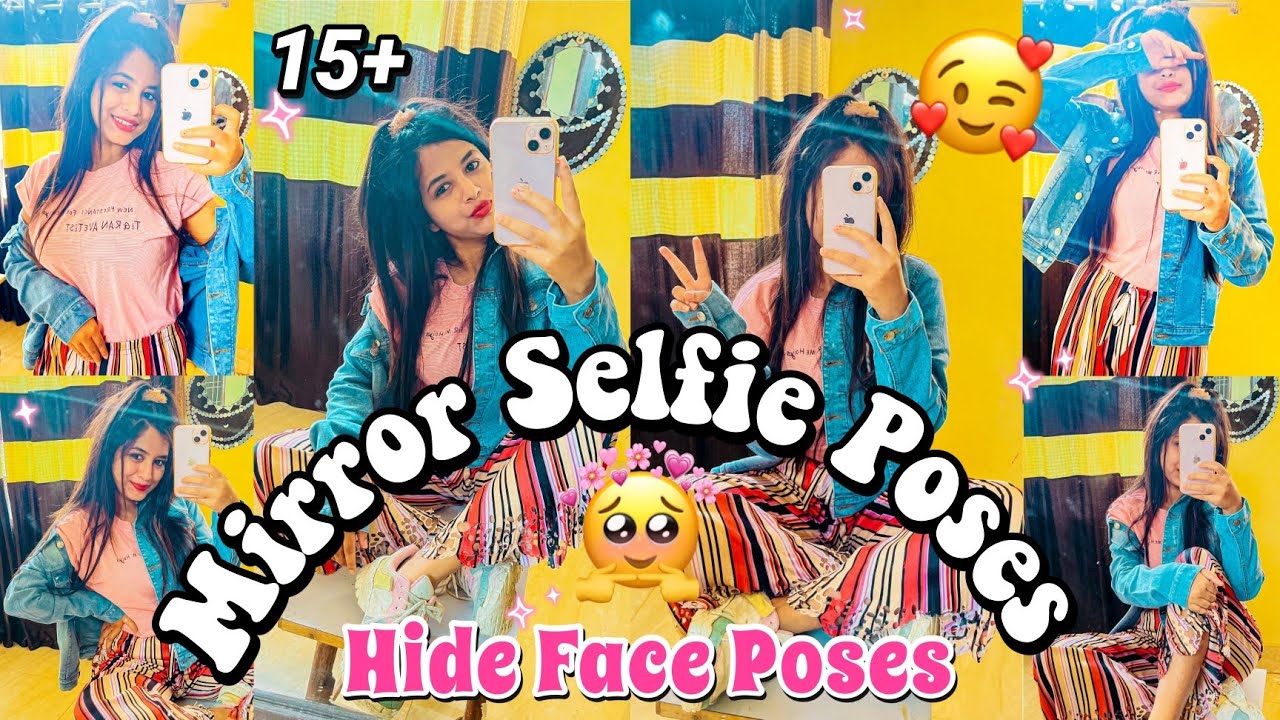 Mirror Selfie Poses Hide Face Poses Sitting & Standing Poses