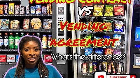 Vending Machine Contract vs Vending Machine Agreement | What’s The Difference? 🤔