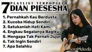 7 Lagu Terpopuler DIAN PIESESHA Full Album Cover Soft Pop Nostalgia Terbaik 2026 | SoraMelodia