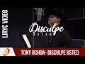 Video-Miniaturansicht von „Tony Ochoa - Disculpe Usted (Lyric Video)“