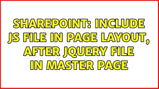 Sharepoint: Include js file in Page Layout, after jQuery file in Master Page (2 Solutions!!)
