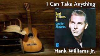 Watch Hank Williams Jr I Can Take Anything video