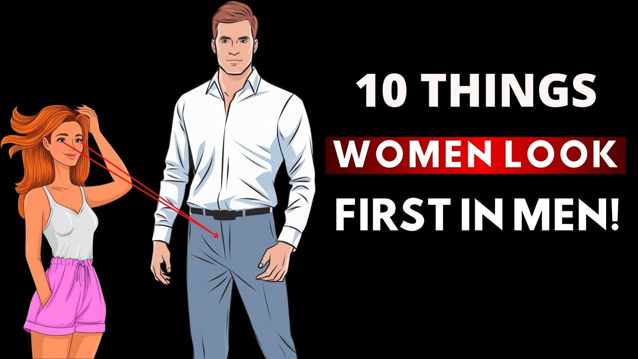 YOU HAVE? 10 THINGS WOMEN QUICKLY LOOK IN A MAN! | Stoicism - YouTube