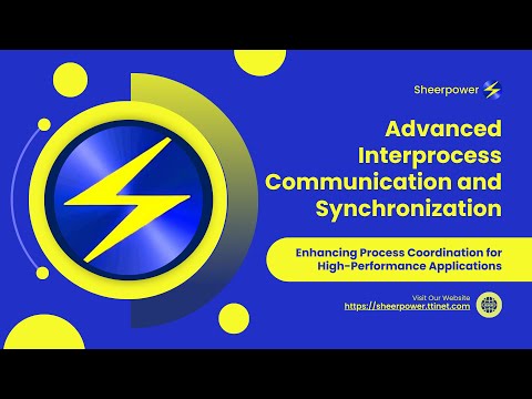Advanced Interprocess Communication and Synchronization