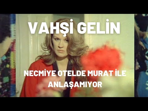 Necmiye Otelde Murat ile Tanışıyor |  Vahşi Gelin