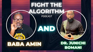 Fight the Algorithm Podcast with Baba Amin & Dr. Junichi Bomani Wealth