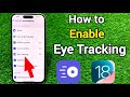 Enable Eye Tracking iPhone iOS 18
