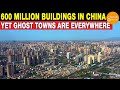 600 Million Buildings in China, Yet Ghost Towns Are Everywhere |A Woman Owns 1200 Suites in Shenzhen