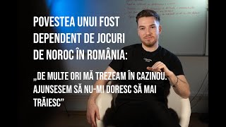 Povestea unui fost dependent de jocuri de noroc în România: Ajunsesem să nu-mi doresc să mai trăiesc