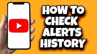How To Check Notification History On YouTube (Updated)