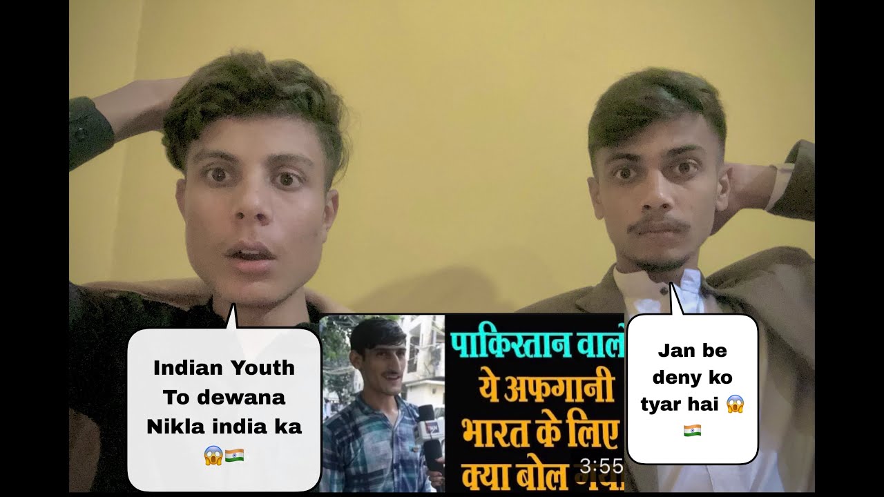 What Afghani Youth Things About India | Pakistani Brothers Reaction