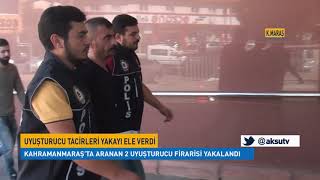 Kahramanmaraş’ta Aranan 2 Uyuşturucu Firarisi Yakalandı