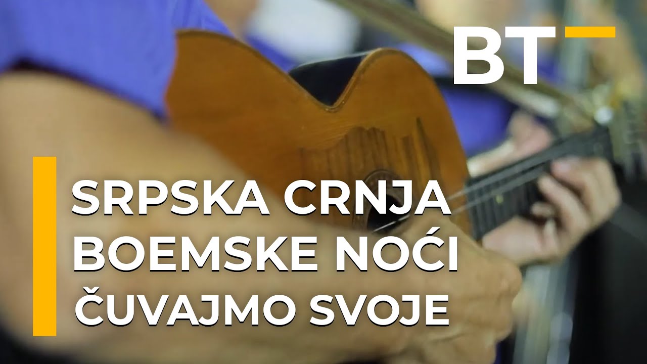 CUVAJMO SVOJE  SRPSKA CRNJA, BOEMSKE NOCI  Balkantrip TV