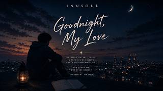 Goodnight My Love - INNSOUL | Sad Acoustic Love Song screenshot 3