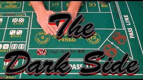 Learning Craps - Lesson 8: The Dark Side