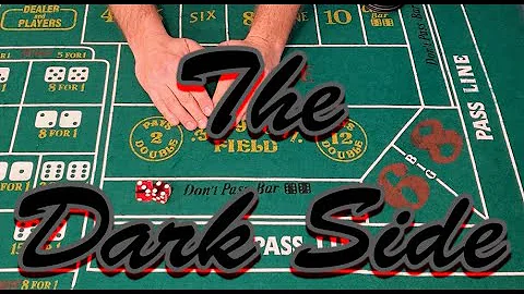 Learning Craps - Lesson 8: The Dark Side
