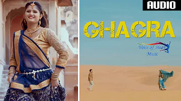 Ghagra (Audio) | Sanju Khewriya | Anjali Raghav | Raju Punjabi | Most Popular Haryanvi Song 2017