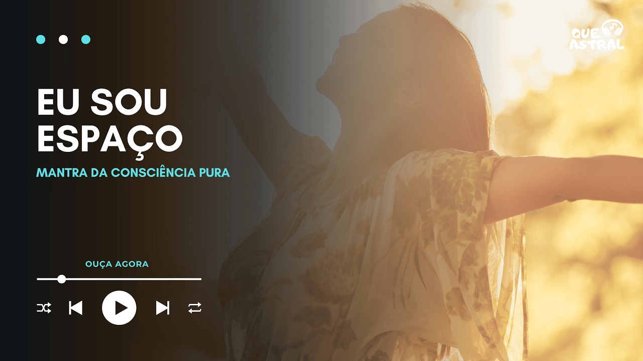 Que Astral   Eu Sou Espaço | Expanda sua Consciência e Libere o Infinito em Você