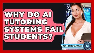 Why Do AI Tutoring Systems Fail Students? - Safe AI for The Classroom