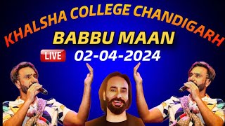 BABBU MAAN LIVE KHALSA COLLEGE CHANDIGARH | BABBU MAAN LIVE | BABBU MAAN 02-04-2024 | BABBU MAAN