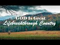 GOD IS GREAT! 7 Hours Lifebreakthrough Country Gospel Music - 106 Beautiful Tracks