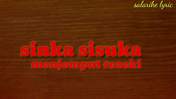 Sinka sisuka - Menjemput rezeki ( lirik lagu )