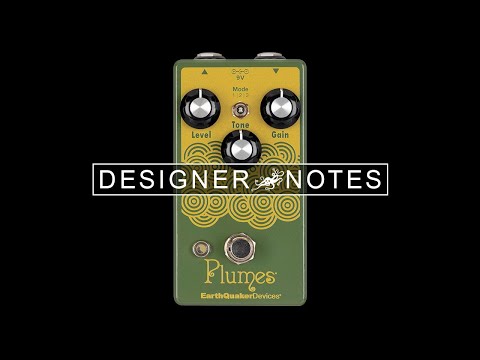 designer-notes-with-jamie-stillman-ep.-2---plumes-|-earthquaker-devices