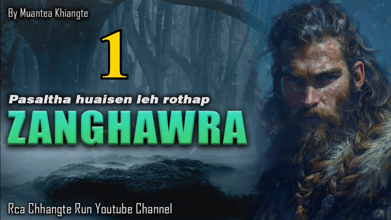 Pasaltha Zanghawra - 1 | Pasaltha Thawnthu Ngaihnawm