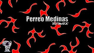 Perreo Medinas REMIX - [BASS BOSTED]