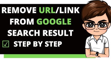 How To Remove Any URL/Website From Google Search?