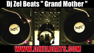 Dj Zel Beats Grand Mother