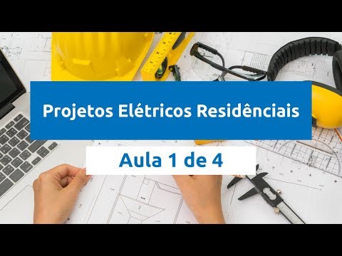 Projetos Elétricos Residenciais - Aula 1 de 4