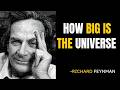 "How big is the universe ?"   — Feynman' Explains
