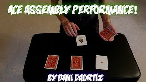 Ace Assembly By Dani DaOrtiz - Performance