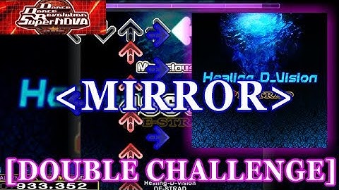 [MIRROR] DDR SN - Healing-D-Vision [DOUBLE CHALLENGE] 譜面確認＋クラップ