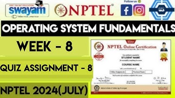 Operating System Fundamentals - NPTEL 2024 (July) || WEEK 8 ASSIGNMENT SOLUTION | SWAYAM 2024 |