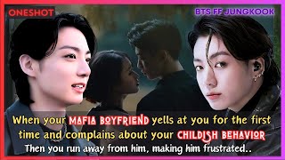 Jungkook FF When Ur Mafia Boyfriend Yells At U Complains Ur Childish Behavior U Run Away BTS Oneshot