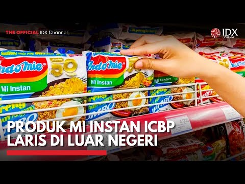 Produk Mi Instan ICBP Laris di Luar Negeri | IDX CHANNEL