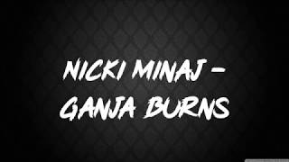 Nicki Minaj - Ganja Burns (Lyrics)
