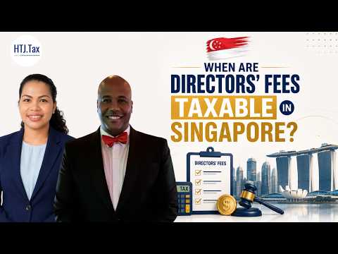 When Are Directors’ Fees Taxable in Singapore?