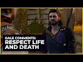 Gale comments respect life and death  baldurs gate 3