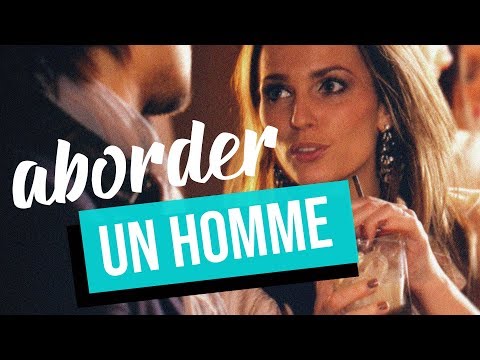 Vidéo: Comment Aborder Les Hommes