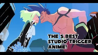 The Top 5 Studio Trigger Anime - The List - Anime News Network