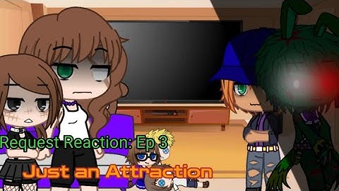Request Reaction: EP 3 Kokujin no Tenkousei react to Just An Attraction
