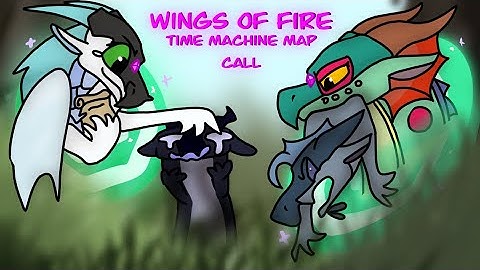 (Backups Open) Wings of Fire Time Machine | Canon and OC | MAP Call (11/25) DONE (4 OPEN)